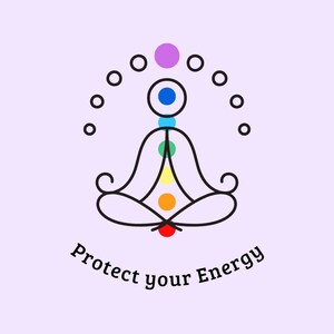 May include: A minimalist illustration of a person meditating, with chakra symbols in various colors aligned along the body. The text "Protect your Energy" is written in a curved font below the figure, all on a light purple background.