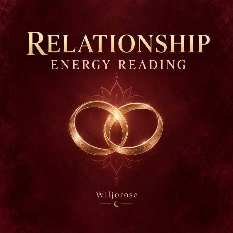 May include: A deep red graphic featuring the text RELATIONSHIP ENERGY READING in gold lettering. Two interlocking gold rings are centered above the text Wiljorose, which is accompanied by a small crescent moon symbol at the bottom.