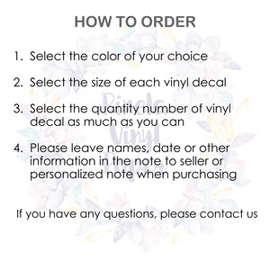 May include: White background with text that reads "HOW TO ORDER". Instructions include selecting color, size, and quantity of vinyl decals, and leaving personalized information. Floral design in the background.