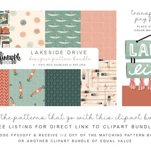 May include: Lakeside Drive designer pattern bundle with 8 - 10x10 inch seamless high resolution JPGs.  The bundle includes patterns with a variety of designs including fish, oars, and geometric patterns in shades of green, blue, and orange.  The text "Lakeside Drive designer pattern bundle" is displayed in a white rectangle with a black outline.  The text "8 - 10x10 inch seamless hi res JPGs" is displayed in a smaller white rectangle with a black outline.  The text "fineapple pair" is displayed in a white rectangle with a black outline.  The text "transparent png files" is displayed in a white rectangle with a black outline.  The text "PLACE OVER ANY COLOR BACKGROUND" is displayed in a smaller white rectangle with a black outline.  The text "LAKE" is displayed in a green rectangle with a white outline.  The text "life" is displayed in a green rectangle with a white outline.  The text "Want the patterns that go with this clipart bundle?" is displayed in black.  The text "SEE LISTING FOR DIRECT LINK TO CLIPART BUNDLE" is displayed in black.  The text "USE CODE FP50OFF & RECEIVE 1/2 OFF OF THE MATCHING PATTERN BUNDLE OR ANOTHER CLIPART BUNDLE OF EQUAL VALUE" is displayed in black.