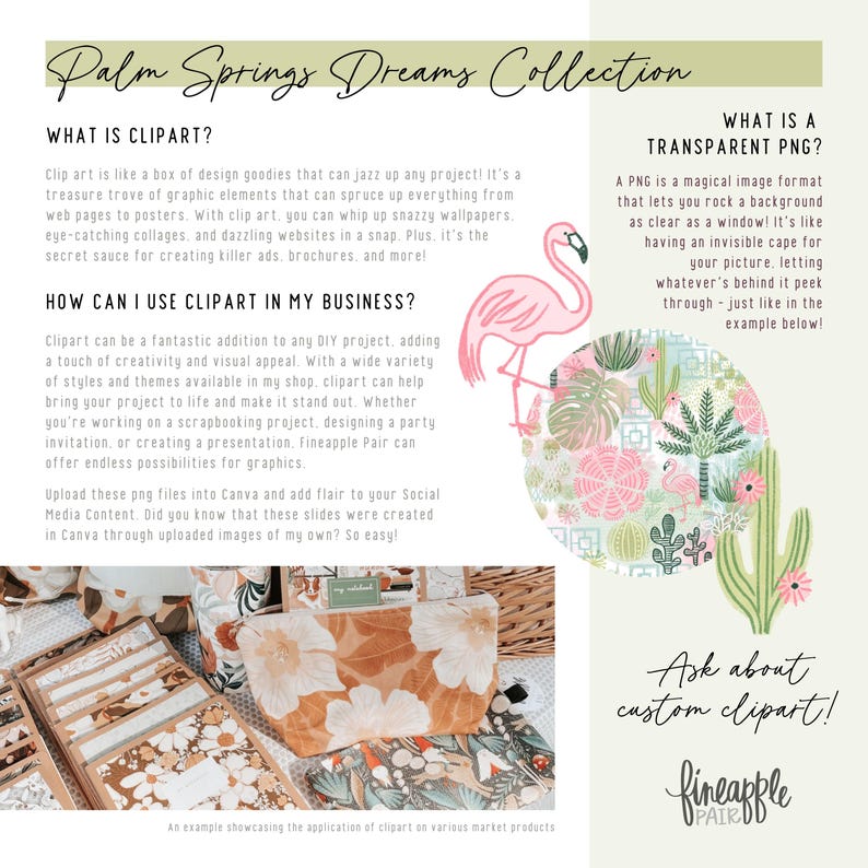 May include: An advertisement for clipart from the "Palm Springs Dreams Collection." The image features a pink flamingo, floral and cactus designs, and examples of how to use clipart. Text includes "What is Clipart?" and "Ask about custom clipart!"