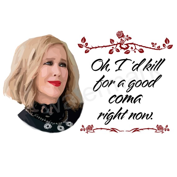 Moira Rose Quote Id Kill for a Good Coma PNG A4 Schitts Etsy