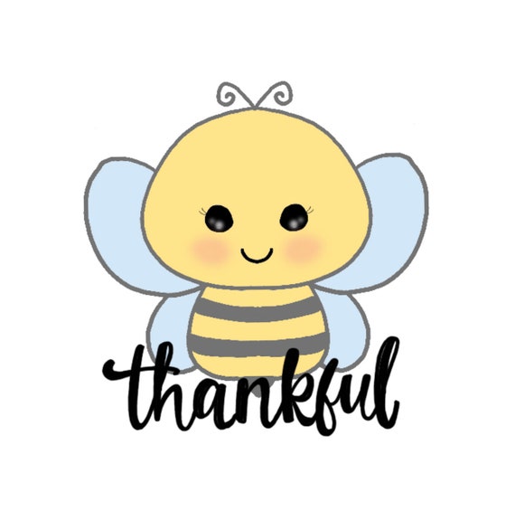 Bee Thankful Bee kind Bee Blessed Bees thanksgiving | Etsy