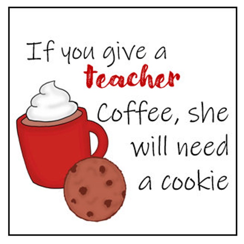 if-you-give-a-teacher-coffee-cookie-tags-etsy