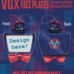 May include: A promotional image for "VOX FACE PLATES" openable keychains. The design features a front and back view of a rectangular keychain with a bow tie, a hat, and the text "Design here!". The background is a dark blue with geometric shapes.