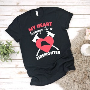 Firefighter Wife Shirt My Heart Belongs to A Firefighter Tee