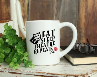 Eat Sleep Theatre Repeat Mug Thespian Theater Stage Acting Mug