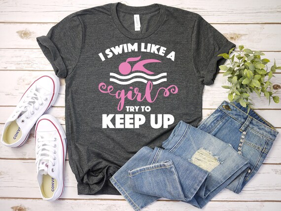 I Swim Like A Girl T-Shirt - Try To Keep Up Tee I Swim Like A Girl T-Shirt - Try To Keep Up Tee