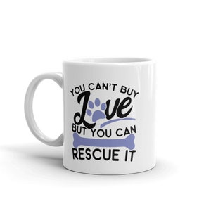 Animal Rescue Mug You Cant Buy Love But You Can Rescue It