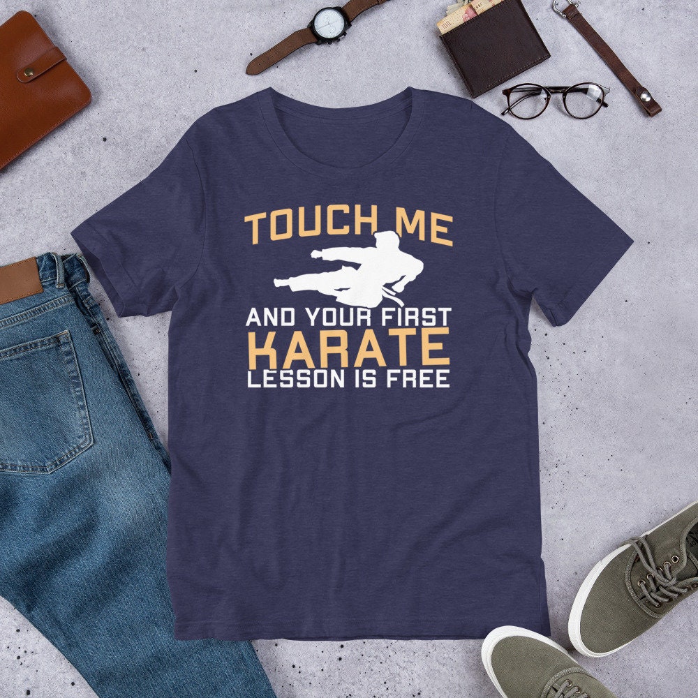 Funny Touch Me And Your First Karate Lesson Is Free T-Shirt Funny Touch Me And Your First Karate Lesson Is Free T-Shirt