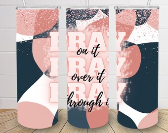 Prega su di esso Prega su di esso Prega attraverso di esso 20oz Skinny Tumbler Sublimation Design Dritto e affusolato Bibbia cristiana Fede Design