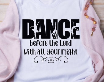 Dancer Silhouette, Dance with all your might SVG, Jazz Ballet Shirt, SVG for Dancers, Dance Team Svg, Dance Mom Svg, Dance Cricut PNG