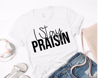 I Stay Praisin SVG Cricut Cut File