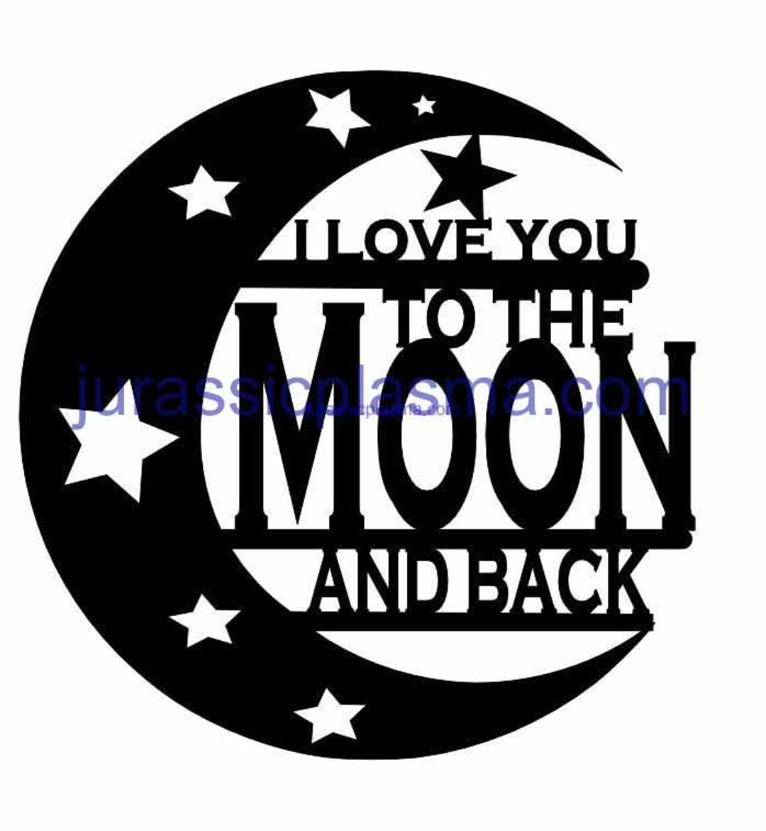 I Love You to the Moon and Back DXF SVG File for Plasma, Laser, Water