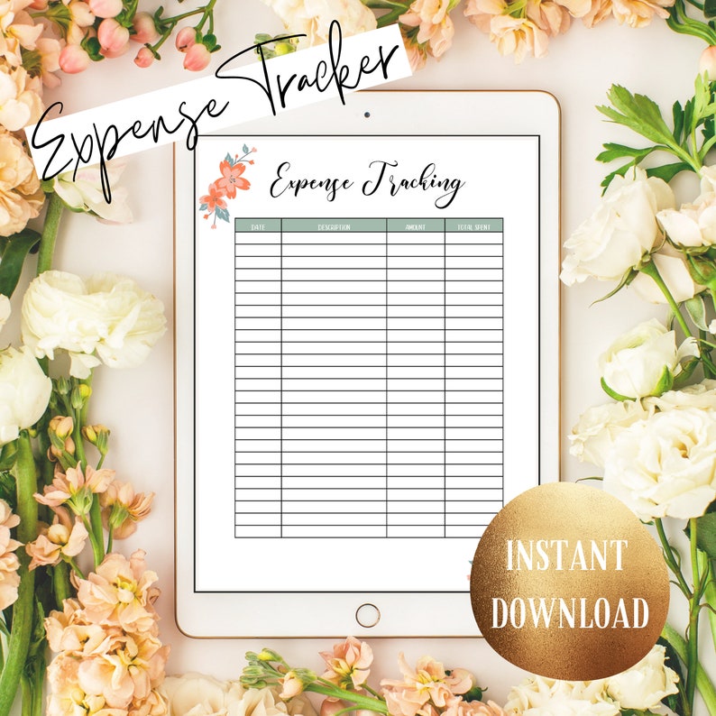 May include: A digital expense tracker displayed on a tablet, surrounded by flowers. The tracker features a grid with columns for date, description, amount, and total spent. The words "Expense Tracker" and "Instant Download" are also visible.