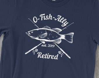 2019 O-Fish-Ally Retired | 2019 Funny Retirement Tshirt | Retirement Gift | Retired Fisherman Shirt | Fishing Shirt | Fishing T Shirt