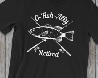 O-Fish-Ally im Ruhestand | 2018 lustige Ruhestand Tshirt | Ruhestand Geschenk | Ruhestand Fischer Shirt | Angeln Shirt | Angeln T Shirt | Pensioniert