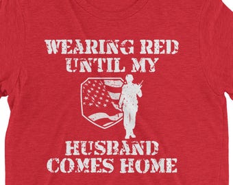 Premium Red Friday Tshirt | Wearing Red Until My Husband Comes Home Shirt | Red Friday | Red Friday Shirt | Army Wife Shirt | Military Wife