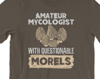 Amateur Mycologist with Questionable Morels T-shirt | Mushroom Hunter Tshirt | Mushroom Whisperer Shirt | Funny Mushroom Hunter | Mycology |