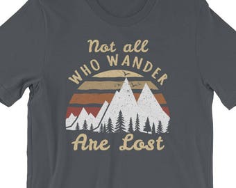 Nicht alle, die wandern sind verloren Tshirt | Wanderlust | Wanderlust Shirt | Diejenigen, die wandern | Wanderlust Kleidung | Nicht alle, die wandern