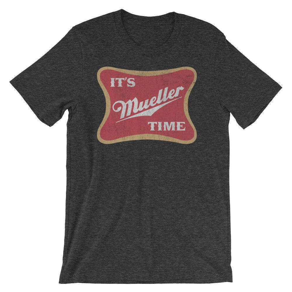 It's Mueller Time T-Shirt It's Mueller Time T-Shirt
