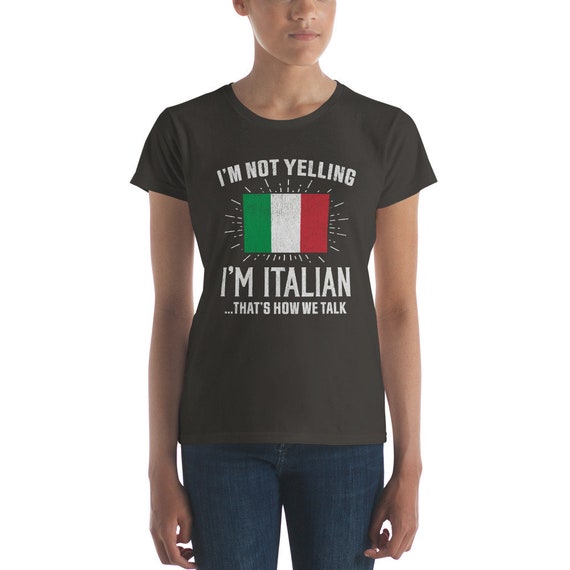 Vintage I'm Not Yelling I'm Italian, That's How We Talk Tee Vintage I'm Not Yelling I'm Italian, That's How We Talk Tee