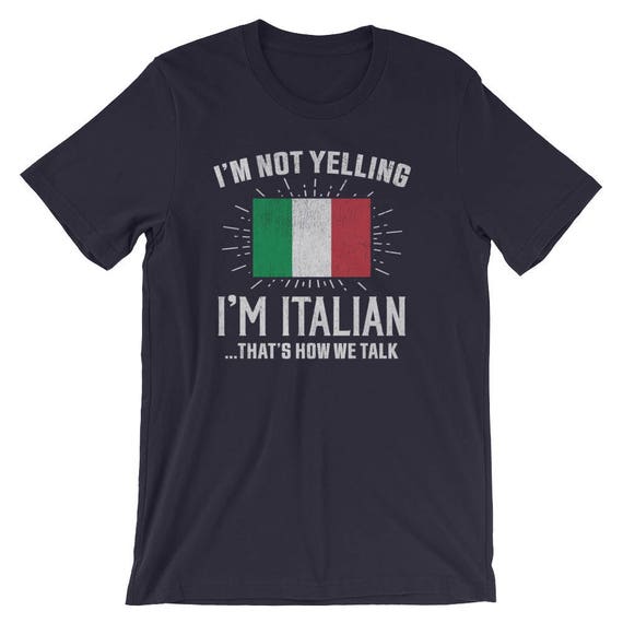 Vintage I'm Not Yelling I'm Italian, That's How We Talk Tee Vintage I'm Not Yelling I'm Italian, That's How We Talk Tee