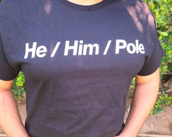 He Him Pole T-Shirt