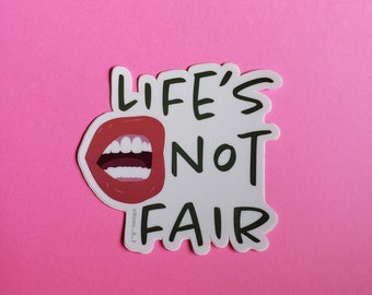 Life's Not Fair (Naomi Smalls Inspired) Sticker