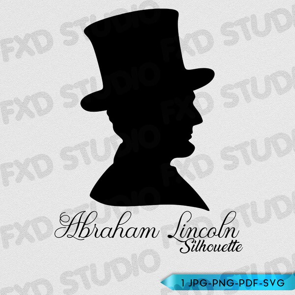 Abraham Lincoln Silhouette Clip Art Image, Abraham Lincoln Clip Art, Abraham Lincoln Black Silhouette, SVG File, Printable