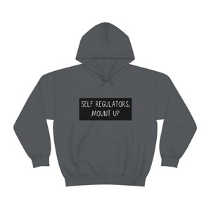 Self Regulators Mount Up Hoodie: Therapy Gift