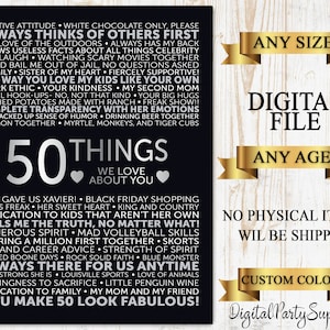 May include: A black and gold printable digital file with the text "50 Things We Love About You" and a list of 50 reasons why someone is great. The text is in a silver metallic font. The background is black with gold accents. The file is for personal use only and is not a physical item.