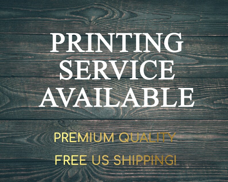 May include: A dark wood background with white text that reads "PRINTING SERVICE AVAILABLE" and gold text that reads "PREMIUM QUALITY FREE US SHIPPING!"