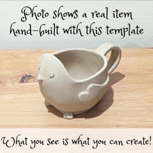 May include: A light-colored, unglazed ceramic mug shaped like a bird with a handle, small feet, and embossed wing details. The text reads: Photo shows a real item hand-built with this template. What you see is what you can create!