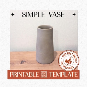 May include: A simple, grey vase with a cylindrical form, placed on a wooden surface. The text "SIMPLE VASE" is above the vase, and a stamp reads "EASY FIRST PROJECT FOR BEGINNERS". Below is the text "PRINTABLE TEMPLATE".