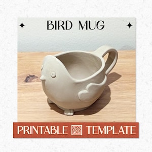 May include: A light beige ceramic bird-shaped mug with a handle and small feet. The text "BIRD MUG" is above and "PRINTABLE TEMPLATE" below. The mug is on a wooden surface. The mug is a unique design.