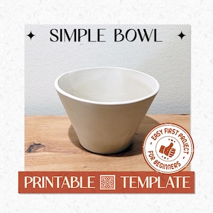 May include: A beige, simple bowl with a wide opening and a tapered base. The text "SIMPLE BOWL" is above the bowl, and a stamp that says "EASY FIRST PROJECT FOR BEGINNERS" is to the right. Below the bowl is a banner that says "PRINTABLE TEMPLATE".
