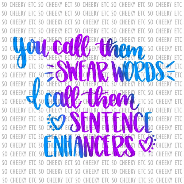 You Call Them Swear Words, Sentence Enhancers SVG PNG Hand Lettering