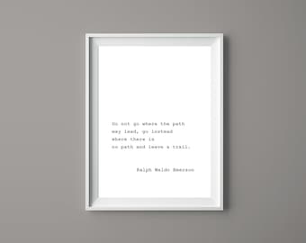 Ralph Waldo Emerson Success Quote - Wall Art - Do Not Go Art - Leave a Trail Art