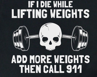 Die Lifting Add More Weights Shirt, Gym Shirts, Gym Gifts, Weightlifting Shirts, Powerlifter Shirts, Trainer Shirts
