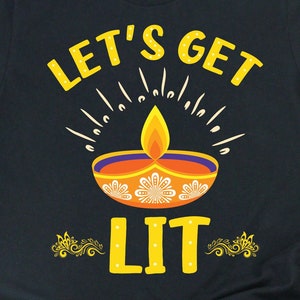 Diwali Let&#39;s Get Lit Shirt, Diwali Shirts, Indian Festival of Lights Shirt, India Shirts, Desi Shirts, Diwali Gifts
