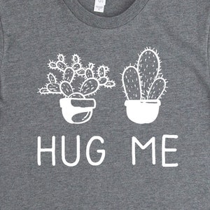 Cactus Hug Me Shirt, Cactus Shirts, Plant Shirts, Gardening Shirts, Succulent Shirt, Cactus Art