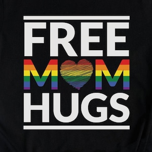 Free Mom Hugs LGBT Awareness Shirt, LGBT Mom Shirts, LGBT Shirts, Pride and Love Wedding or Event Gift TShirt