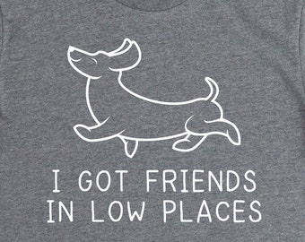 Dachshund Friends in Low Places Shirts, Dachshund Gifts, Dachshund Art, Pet Doxie Dog Owner Gift, Animal Lover Gift TShirt