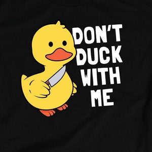 Don&#39;t Duck With Me Shirt, Duck Shirts, Duck Gifts, Duck Art, Cute Gifts, Animal Lover Gift, Sarcastic Gifts, Boyfriend Gift, Girlfriend Gift