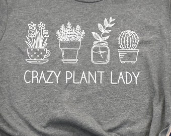 Crazy Plant Lady Shirt, Plant Shirts, Garden Shirts, Plant Art, Gardening Gifts, Farmer Garden Gift TShirt