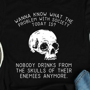 Drink From The Skulls of Enemies History Shirts, Historian Gifts, History Teacher Shirts, History Major Gifts, World History Shirts