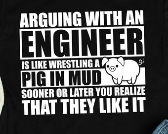 Engineer Pig In Mud Shirt, Engineer Shirts, Engineer Gifts, Funny Electrical Mechanical or Civil Engineering Gift TShirt