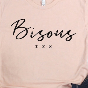 Bisous French Shirts, French Gifts, Paris French Kisses Vacation Shirts, French Language TShirt Gift