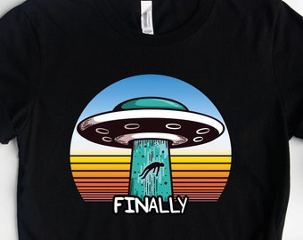 Außerirdische Entführung schließlich Shirt, Alien Shirts, Alien Geschenke, UFO Lustiges Weltraum Verschwörung Geschenk TShirt